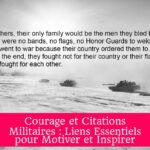 Courage et Citations Militaires : Liens Essentiels pour Motiver et Inspirer