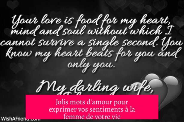 Jolis mots d'amour pour exprimer vos sentiments à la femme de votre vie