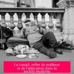 Le travail, reflet du malheur et de l'aliénation dans la société moderne