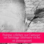 Poème célèbre sur l'amour : un héritage littéraire riche et intemporel