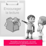 Proverbes sur la lecture : un outil essentiel pour le développement des enfants