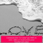 Comment dire "Je t'aime" par SMS en 2001 : idées et inspirations pour Toucher son cœur