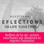 Reflets de la vie : textes touchants sur douleurs et espoirs humains