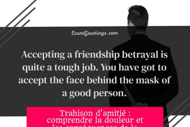 Trahison d'amitié : comprendre la douleur et les conséquences de la perte de confiance