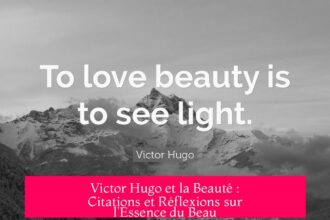 Victor Hugo et la Beauté : Citations et Réflexions sur l'Essence du Beau