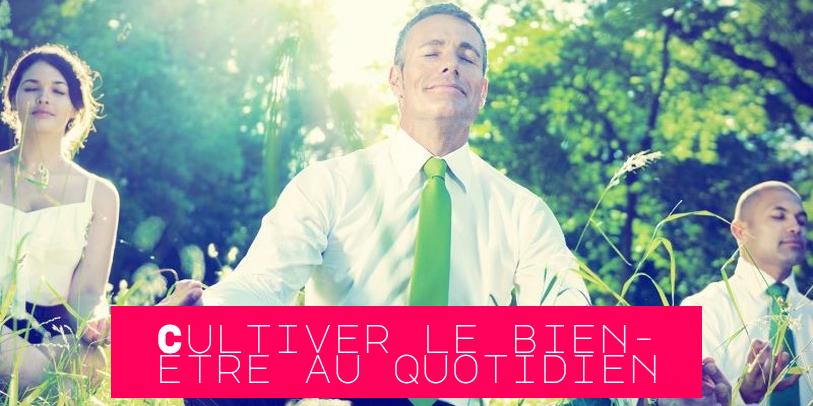 Cultiver le bien-être au quotidien