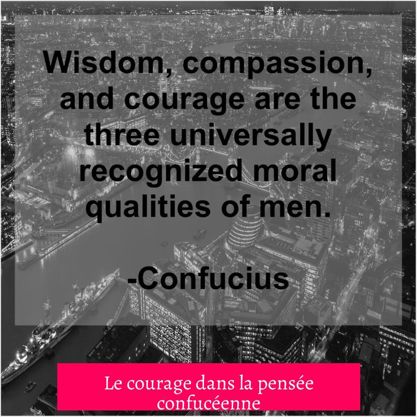 Le courage dans la pensée confucéenne
