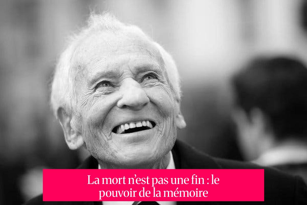 La mort n’est pas une fin : le pouvoir de la mémoire