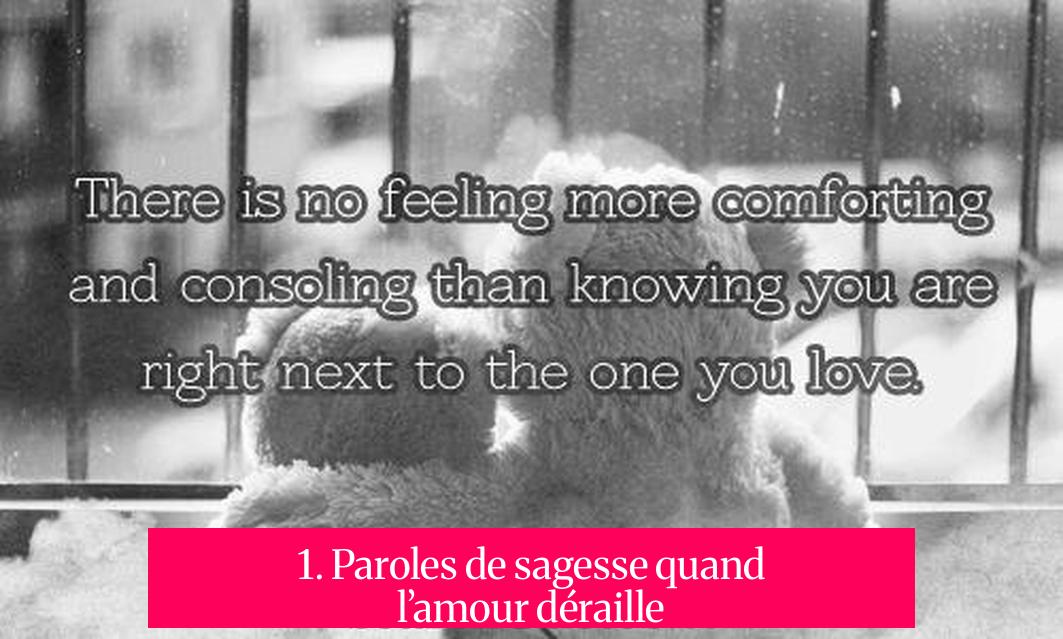 1. Paroles de sagesse quand l’amour déraille