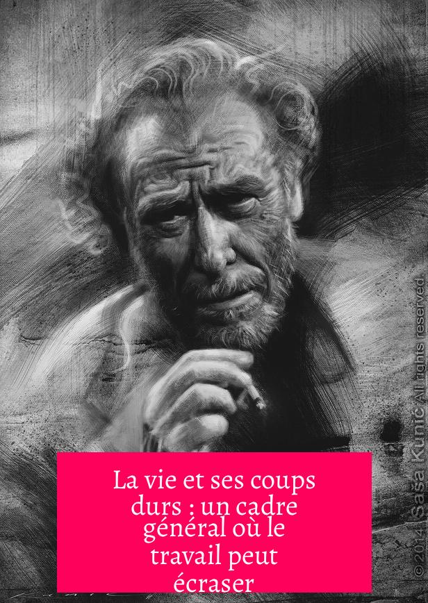 La vie et ses coups durs : un cadre général où le travail peut écraser