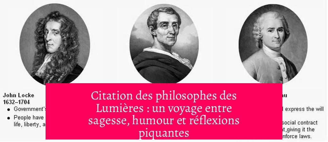 Citation des philosophes des Lumières : un voyage entre sagesse, humour et réflexions piquantes