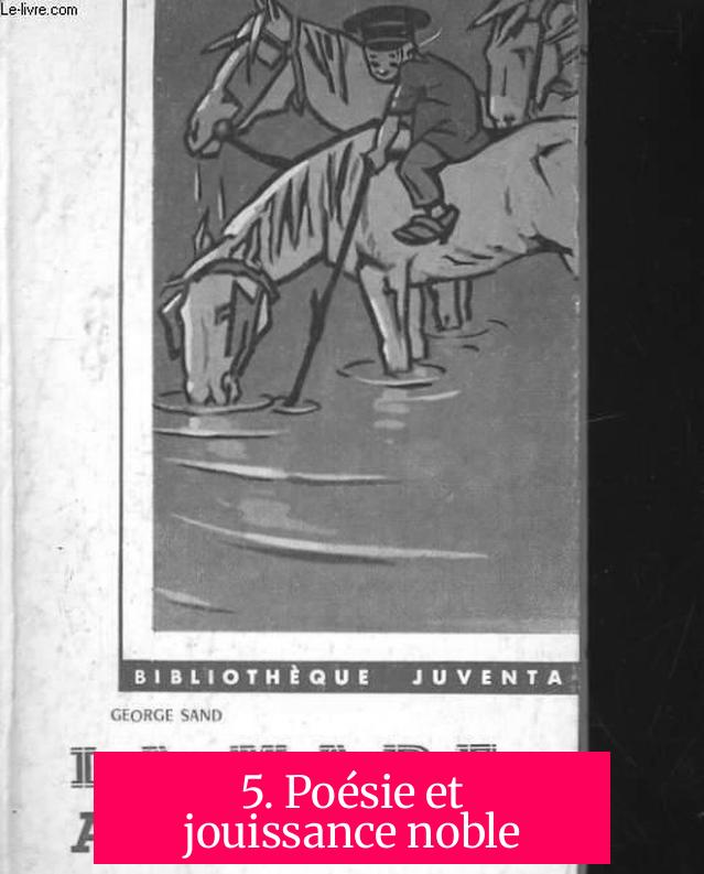 5. Poésie et jouissance noble