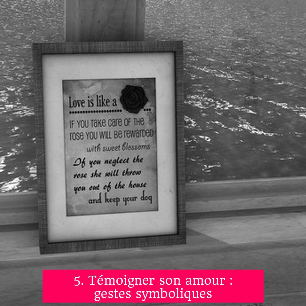 5. Témoigner son amour : gestes symboliques