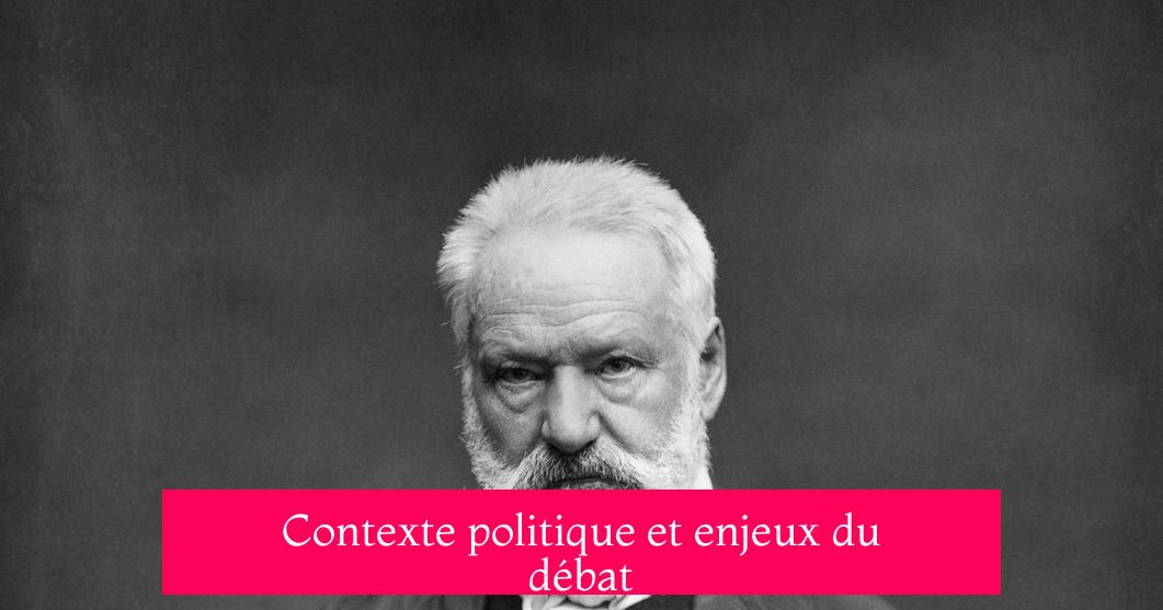 Contexte politique et enjeux du débat