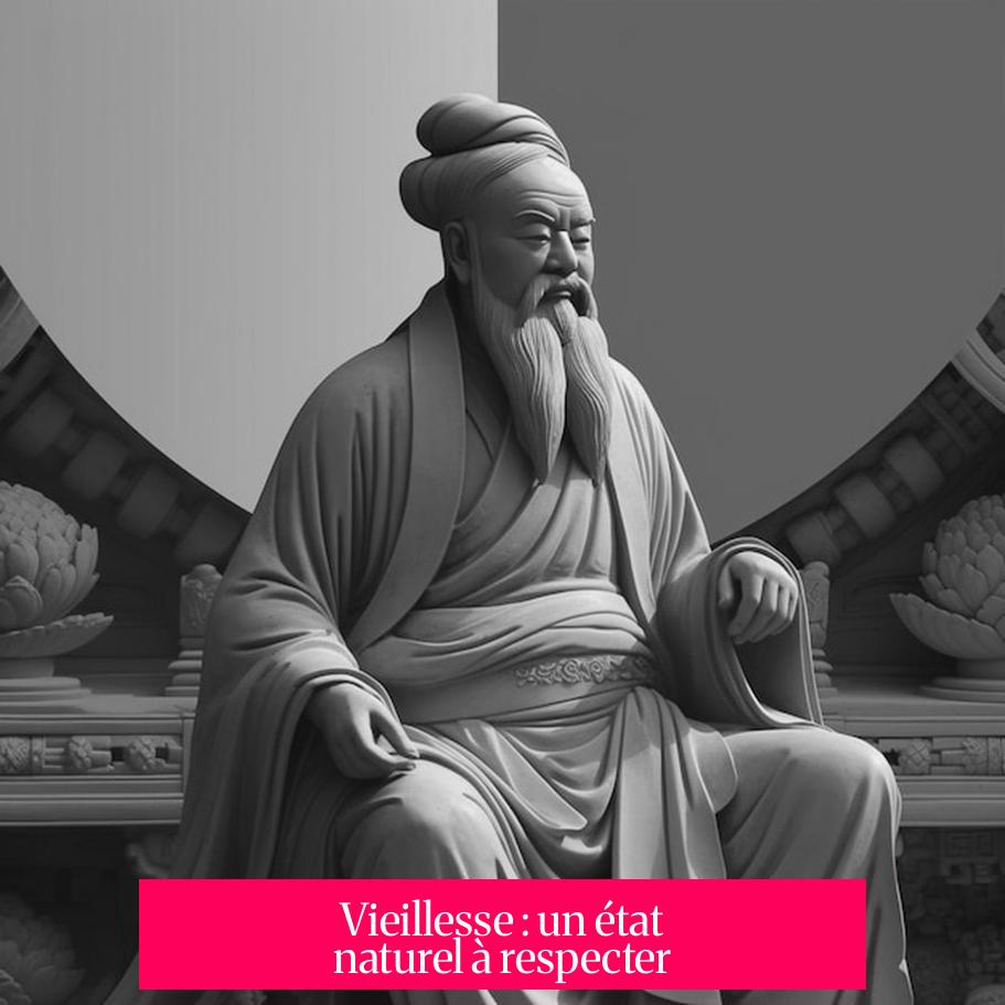 Vieillesse : un état naturel à respecter