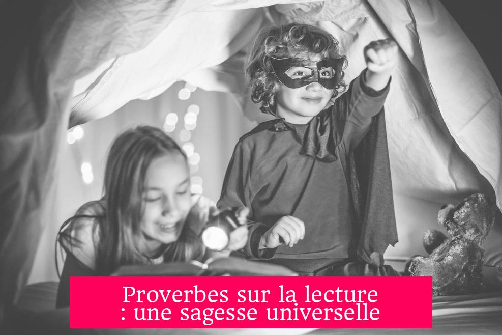 Proverbes sur la lecture : une sagesse universelle