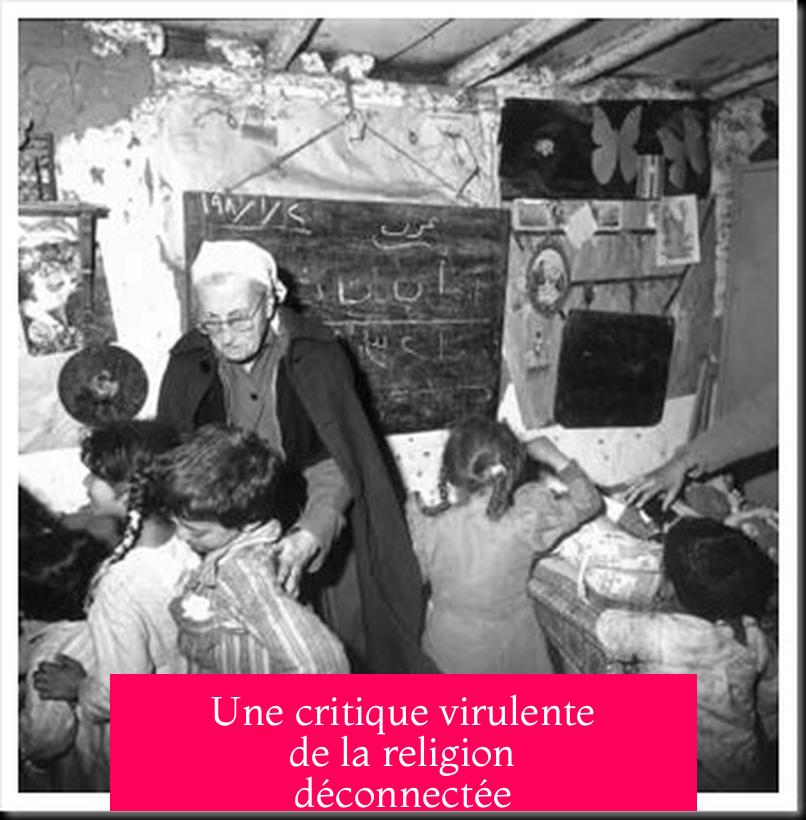 Une critique virulente de la religion déconnectée