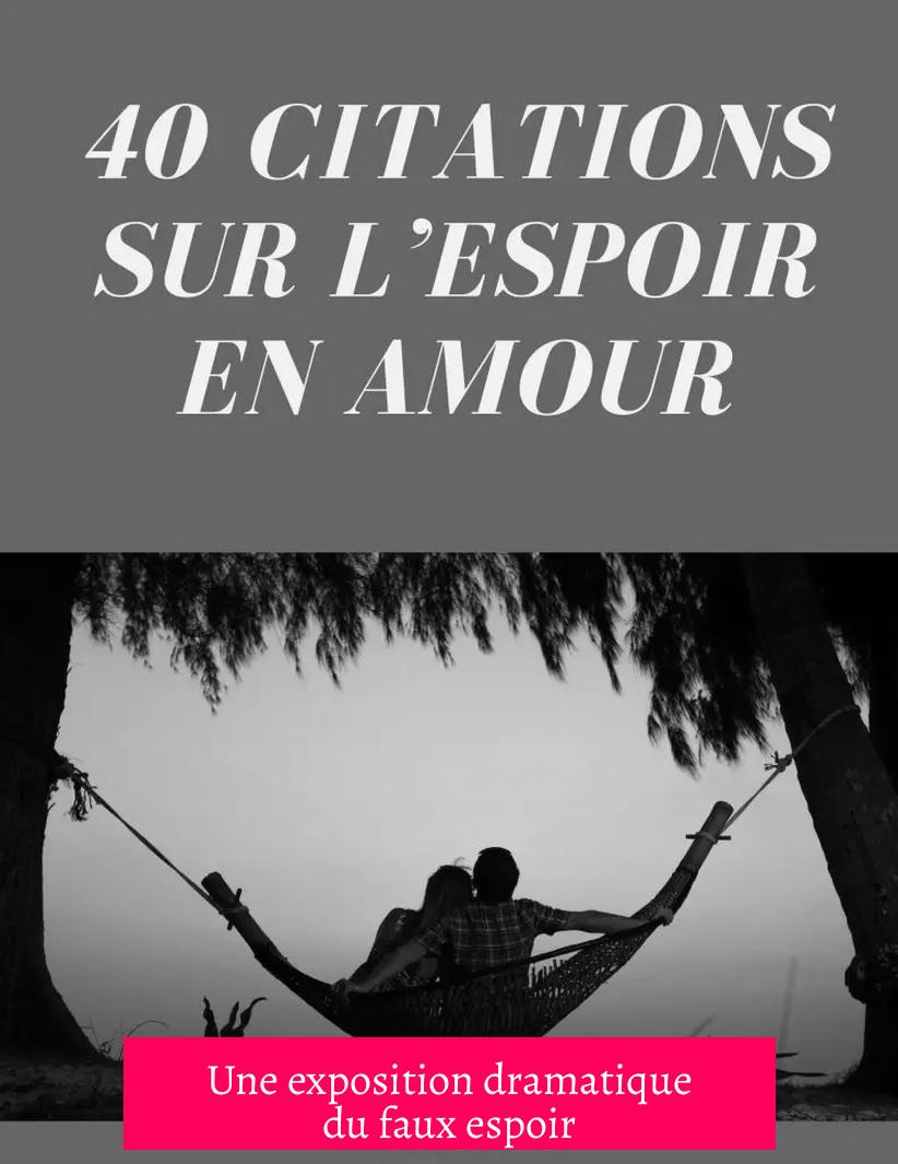 Une exposition dramatique du faux espoir