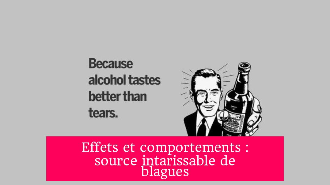 Effets et comportements : source intarissable de blagues