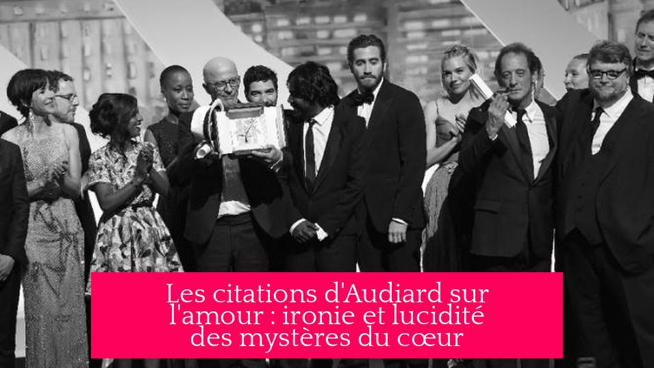 Les citations d'Audiard sur l'amour : ironie et lucidité des mystères du cœur