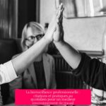 La bienveillance professionnelle : citations et pratiques au quotidien pour un meilleur environnement de travail