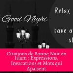 Citations de Bonne Nuit en Islam : Expressions, Invocations et Mots qui Apaisent