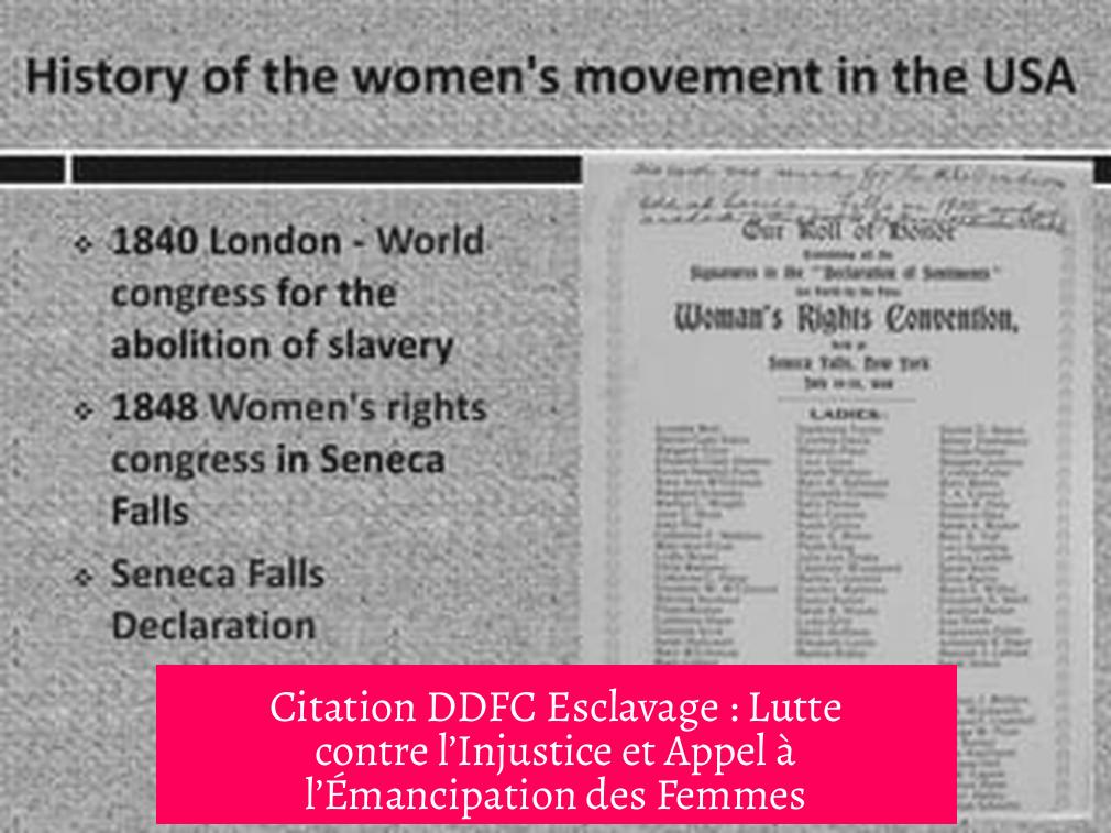 Citation DDFC Esclavage : Lutte contre l’Injustice et Appel à l’Émancipation des Femmes