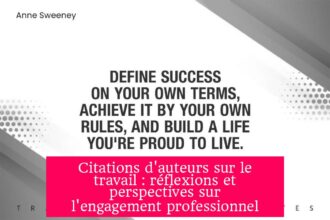 Citations d'auteurs sur le travail : réflexions et perspectives sur l'engagement professionnel
