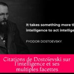 Citations de Dostoïevski sur l'intelligence et ses multiples facettes