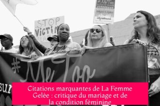 Citations marquantes de La Femme Gelée : critique du mariage et de la condition féminine
