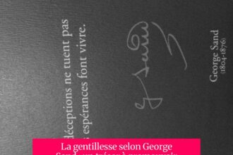 La gentillesse selon George Sand : un trésor à promouvoir et à chérir