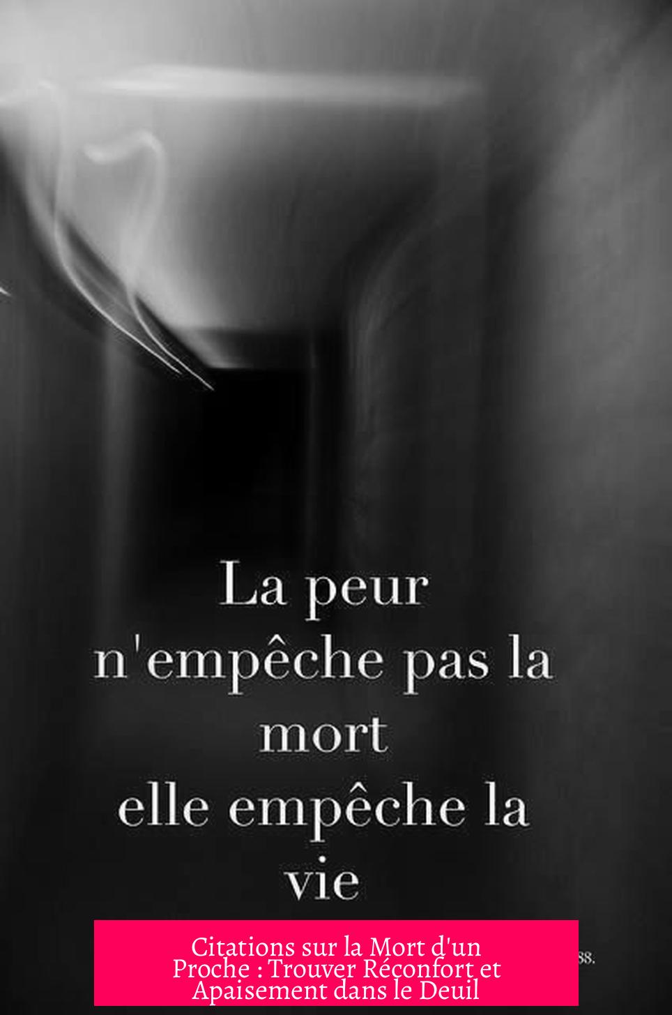 Citations sur la Mort d'un Proche : Trouver Réconfort et Apaisement dans le Deuil