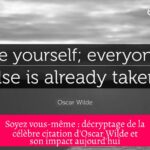 Soyez vous-même : décryptage de la célèbre citation d'Oscar Wilde et son impact aujourd'hui