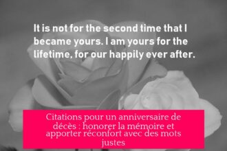 Citations pour un anniversaire de décès : honorer la mémoire et apporter réconfort avec des mots justes
