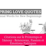 Citations sur le Printemps et l'Amour : Renouveau, Passion et Émotions Poétiques