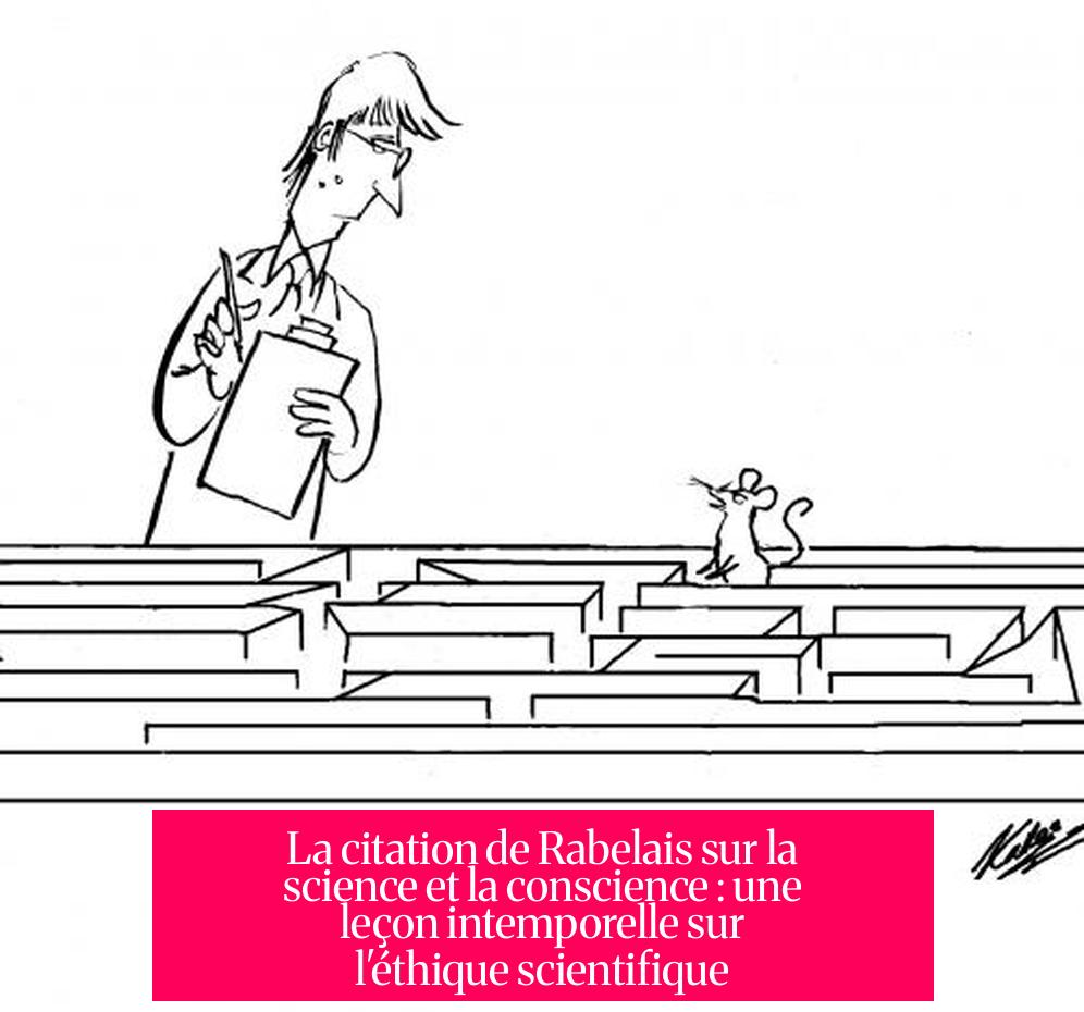 La citation de Rabelais sur la science et la conscience : une leçon intemporelle sur l'éthique scientifique