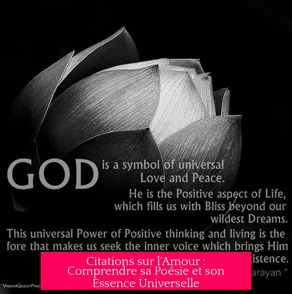 Citations sur l'Amour : Comprendre sa Poésie et son Essence Universelle