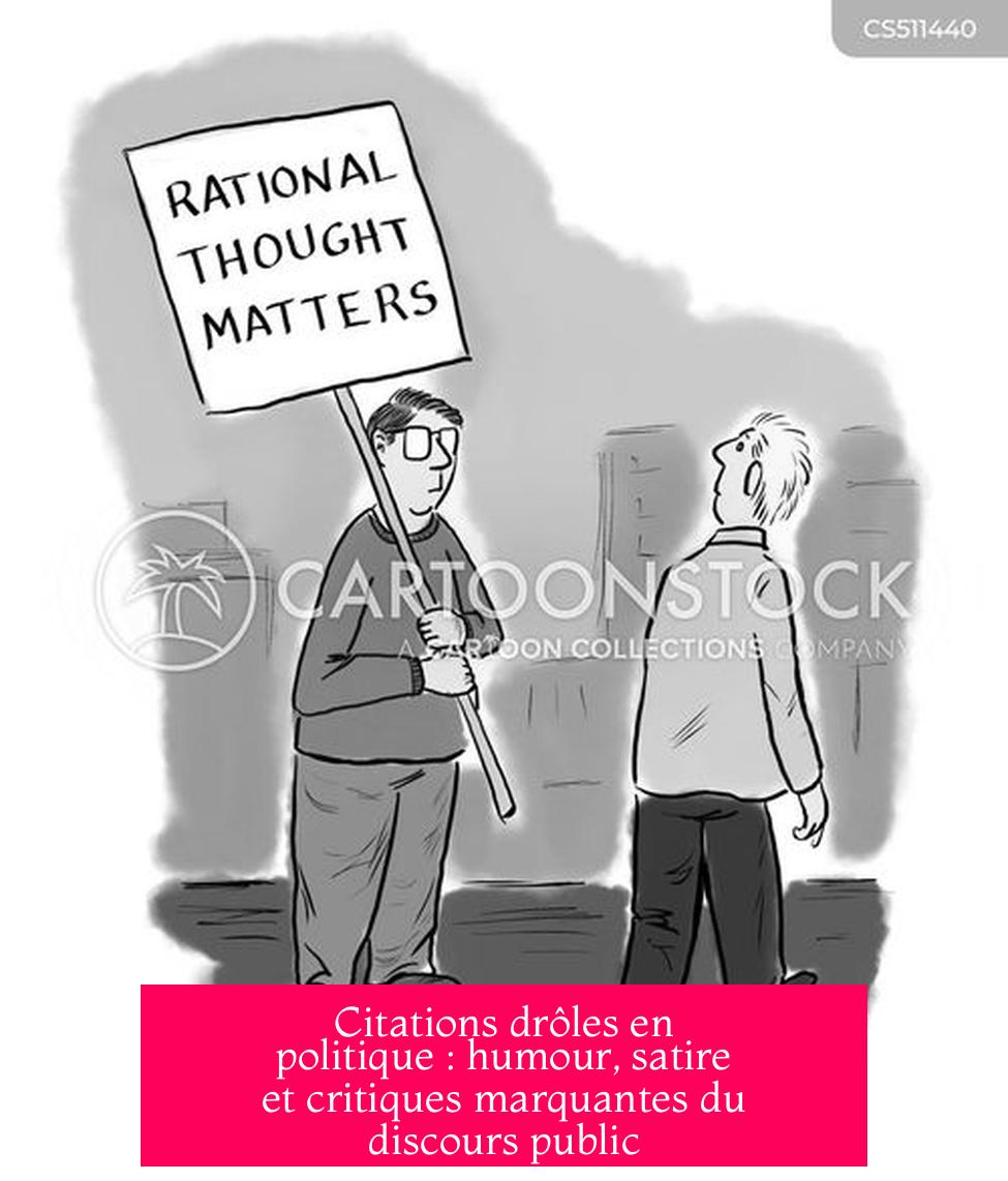 Citations drôles en politique : humour, satire et critiques marquantes du discours public