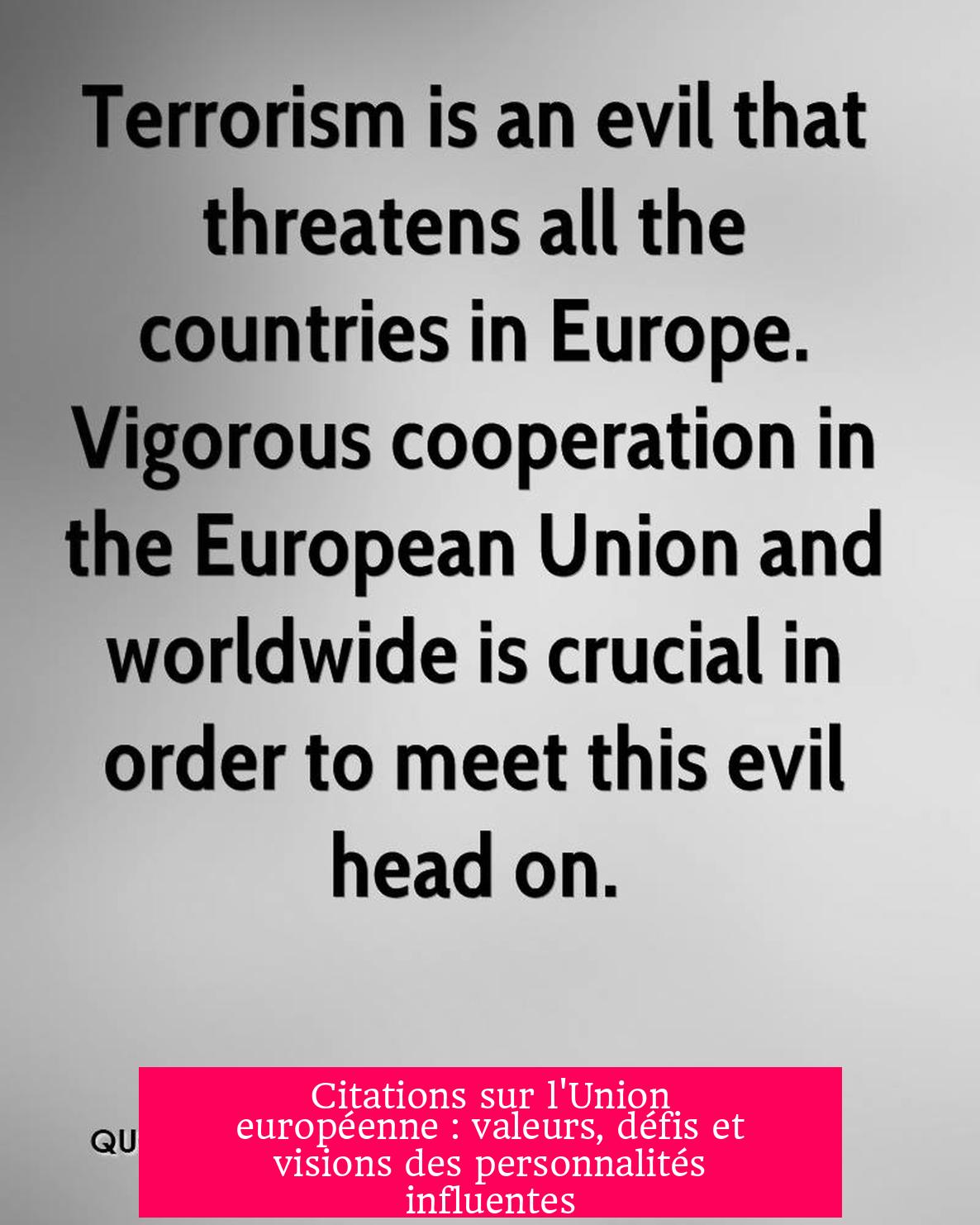 Citations sur l'Union européenne : valeurs, défis et visions des personnalités influentes