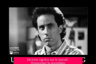 Dictons rigolos sur le travail : Humoriser le quotidien professionnel pour une meilleure efficacité