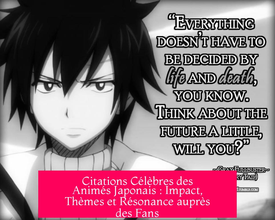 Citations Célèbres des Animés Japonais : Impact, Thèmes et Résonance auprès des Fans
