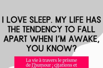 La vie à travers le prisme de l'humour : citations et réflexions drôles pour mieux vivre