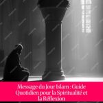 Message du Jour Islam : Guide Quotidien pour la Spiritualité et la Réflexion