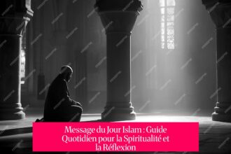 Message du Jour Islam : Guide Quotidien pour la Spiritualité et la Réflexion