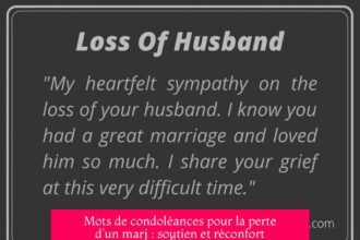 Mots de condoléances pour la perte d'un mari : soutien et réconfort dans l'épreuve