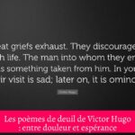 Les poèmes de deuil de Victor Hugo : entre douleur et espérance