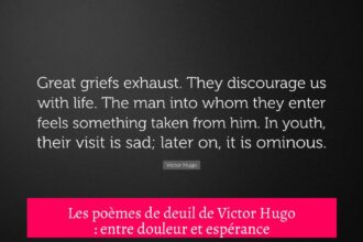 Les poèmes de deuil de Victor Hugo : entre douleur et espérance