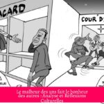 Le malheur des uns fait le bonheur des autres : Analyse et Réflexions Culturelles