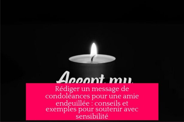 Rédiger un message de condoléances pour une amie endeuillée : conseils et exemples pour soutenir avec sensibilité