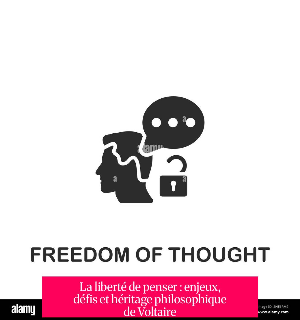 La liberté de penser : enjeux, défis et héritage philosophique de Voltaire